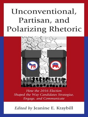 cover image of Unconventional, Partisan, and Polarizing Rhetoric